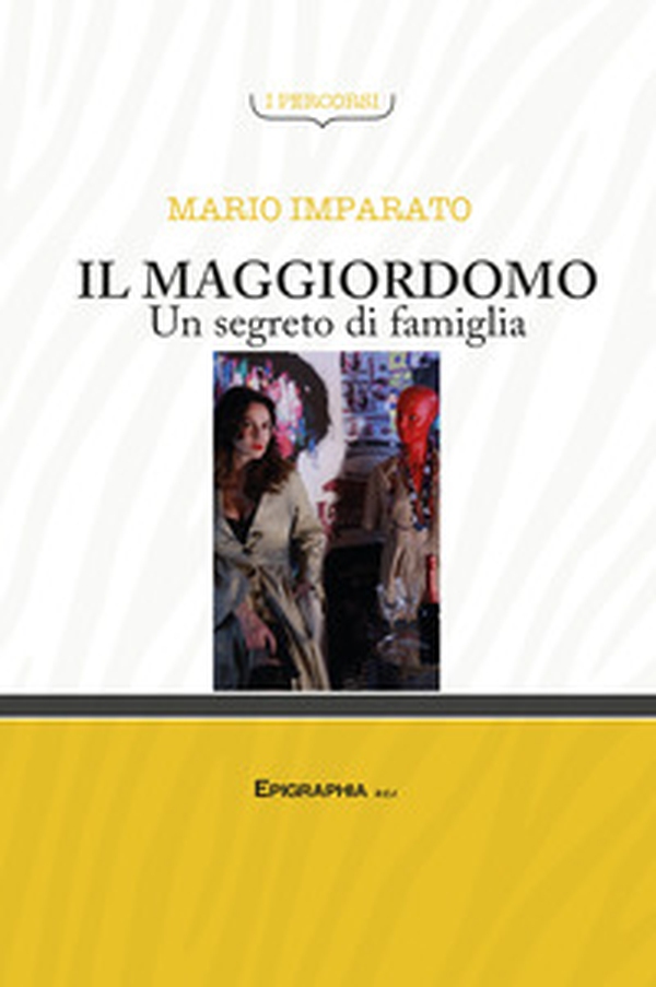 Il maggiordomo. Un segreto di famiglia - Librerie.coop Il maggiordomo. Un segreto di famiglia - Librerie.coop