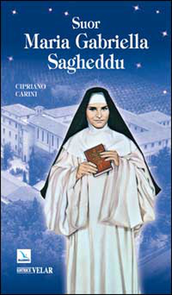 Suor Maria Gabriella Sagheddu. Agnello immolato per l'unità - Librerie.coop Suor Maria Gabriella Sagheddu. Agnello immolato per l'unità - Librerie.coop