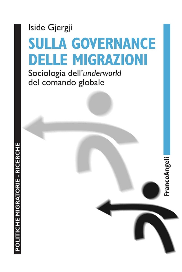 Sulla governance delle migrazioni. Sociologia dell’underworld del comando globale - Librerie.coop Sulla governance delle migrazioni. Sociologia dell’underworld del comando globale - Librerie.coop