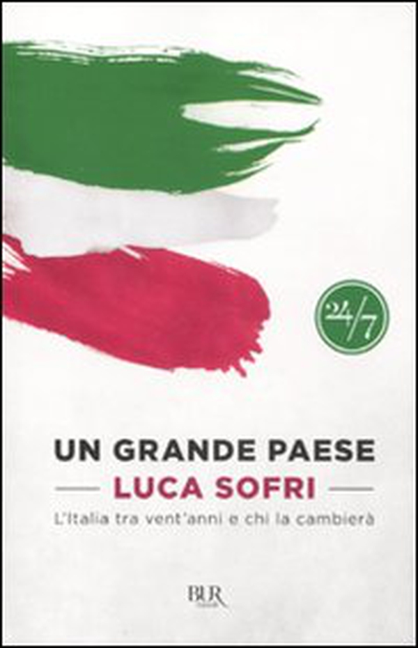 Un grande paese. L'Italia tra vent'anni e chi la cambierà - Librerie.coop Un grande paese. L'Italia tra vent'anni e chi la cambierà - Librerie.coop