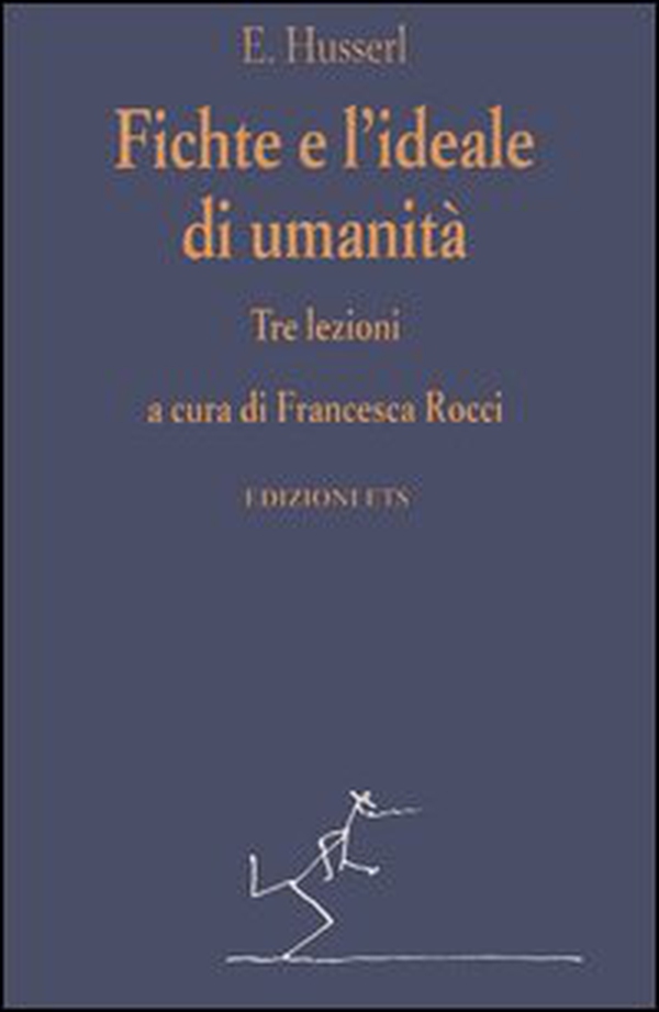 Fichte e l'ideale di umanità. Tre lezioni - Librerie.coop Fichte e l'ideale di umanità. Tre lezioni - Librerie.coop