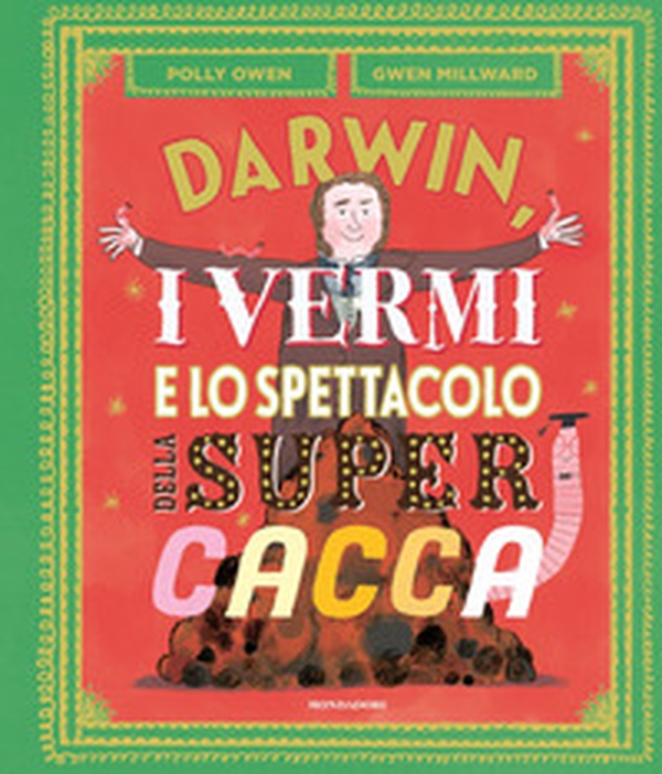 Darwin, i vermi e lo spettacolo della super cacca - Librerie.coop Darwin, i vermi e lo spettacolo della super cacca - Librerie.coop