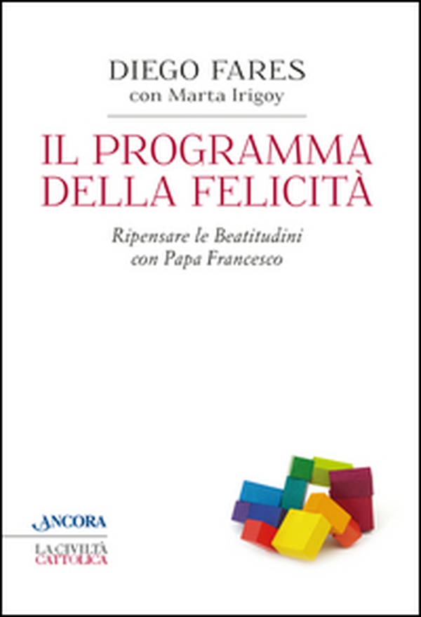 Il programma della felicità. Ripensare le Beatitudini con papa Francesco - Librerie.coop Il programma della felicità. Ripensare le Beatitudini con papa Francesco - Librerie.coop
