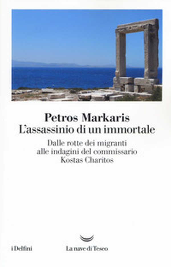 L'assassinio di un immortale. Dalle rotte dei migranti alle indagini del commissario Charitos - Librerie.coop L'assassinio di un immortale. Dalle rotte dei migranti alle indagini del commissario Charitos - Librerie.coop