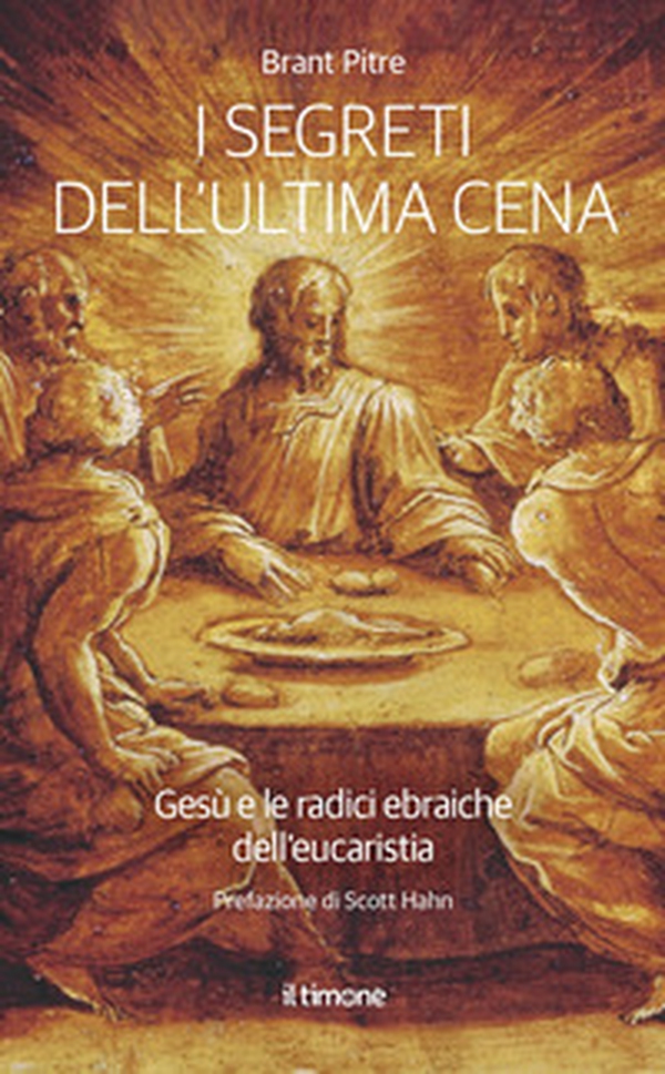 I segreti dell'ultima Cena. Gesù e le radici ebraiche dell'eucaristia - Librerie.coop I segreti dell'ultima Cena. Gesù e le radici ebraiche dell'eucaristia - Librerie.coop