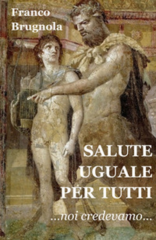 Salute uguale per tutti. Noi credevamo... - Librerie.coop Salute uguale per tutti. Noi credevamo... - Librerie.coop