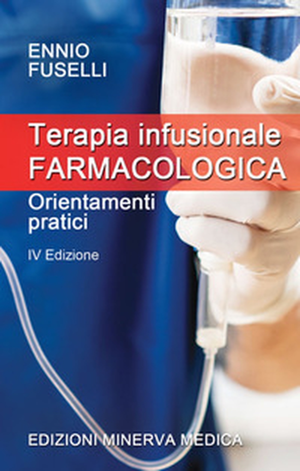 Terapia infusionale farmacologica. Orientamenti pratici - Librerie.coop Terapia infusionale farmacologica. Orientamenti pratici - Librerie.coop