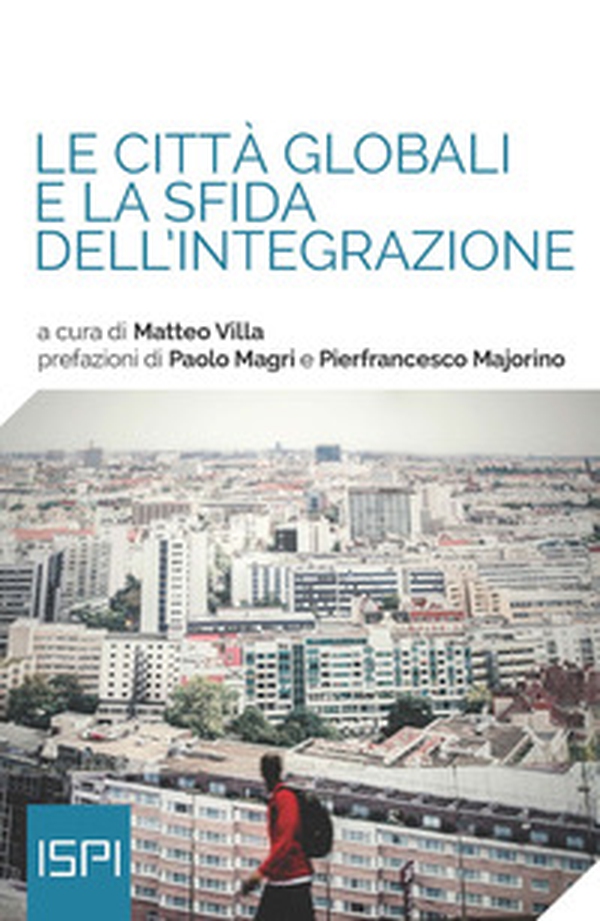 Le città globali e la sfida dell'integrazione - Librerie.coop Le città globali e la sfida dell'integrazione - Librerie.coop