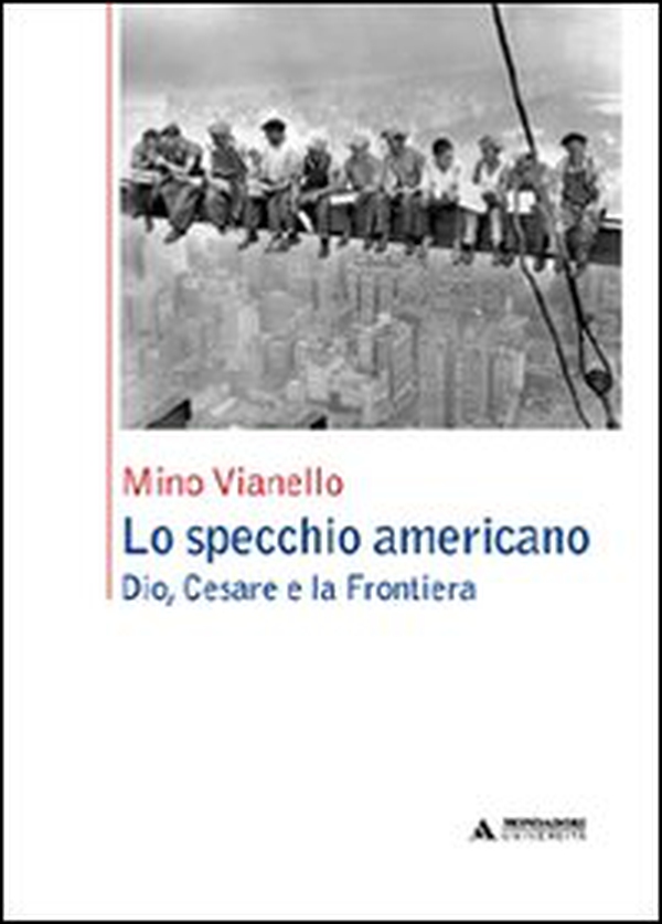 Lo specchio americano. Dio, Cesare e la frontiera - Librerie.coop Lo specchio americano. Dio, Cesare e la frontiera - Librerie.coop