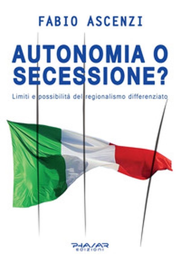 Autonomia o secessione? Limiti e possibilità del regionalismo differenziato - Librerie.coop Autonomia o secessione? Limiti e possibilità del regionalismo differenziato - Librerie.coop
