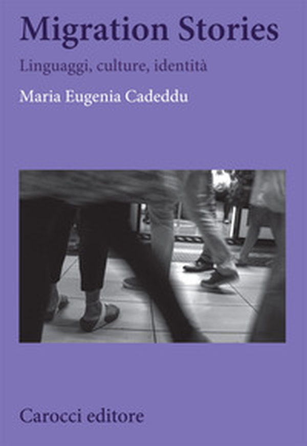 Migration stories. Linguaggi, culture, identità - Librerie.coop Migration stories. Linguaggi, culture, identità - Librerie.coop