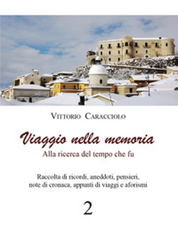 Viaggio nella memoria. Alla ricerca del tempo che fu - Vol. 2 - Librerie.coop Viaggio nella memoria. Alla ricerca del tempo che fu - Vol. 2 - Librerie.coop