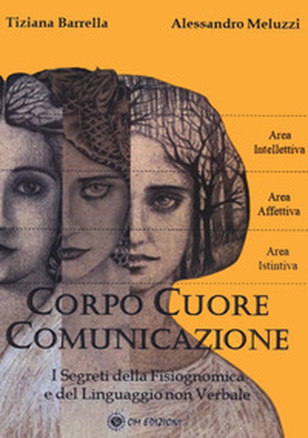 Corpo cuore comunicazione. I segreti della fisiognomica e del linguaggio non verbale - Librerie.coop Corpo cuore comunicazione. I segreti della fisiognomica e del linguaggio non verbale - Librerie.coop