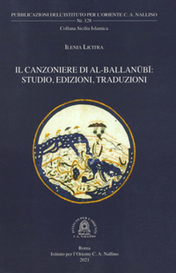 Il Canzoniere di al-Ballanubi. Studio, edizioni, traduzioni - Librerie.coop Il Canzoniere di al-Ballanubi. Studio, edizioni, traduzioni - Librerie.coop