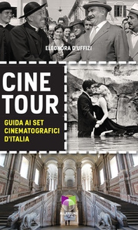 Cinetour. Guida ai set cinematografici d'Italia-Guide to the Italian movie sets - Librerie.coop