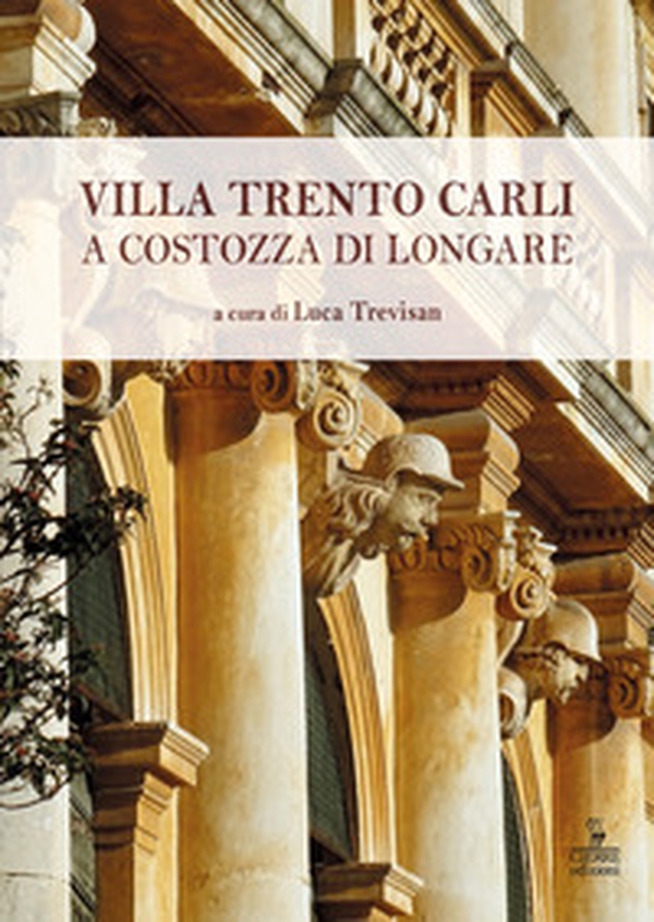 Villa Trento Carli a Costozza di Longare - Librerie.coop Villa Trento Carli a Costozza di Longare - Librerie.coop