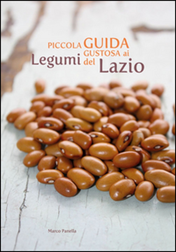 Piccola guida gustosa ai legumi del Lazio - Librerie.coop Piccola guida gustosa ai legumi del Lazio - Librerie.coop