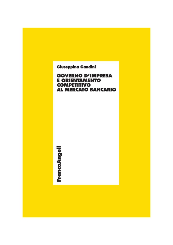 Governo d'impresa e orientamento competitivo al mercato bancario - Librerie.coop Governo d'impresa e orientamento competitivo al mercato bancario - Librerie.coop