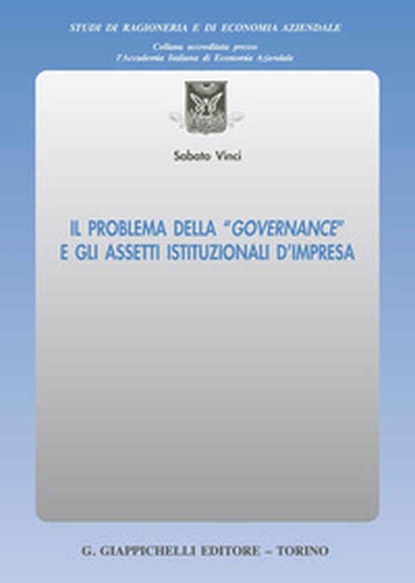 Il problema della «governance» e gli assetti istituzionali d'impresa - Librerie.coop Il problema della «governance» e gli assetti istituzionali d'impresa - Librerie.coop