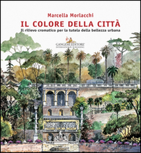 Il colore della città. Il rilievo cromatico per la tutela della bellezza urbana - Librerie.coop Il colore della città. Il rilievo cromatico per la tutela della bellezza urbana - Librerie.coop
