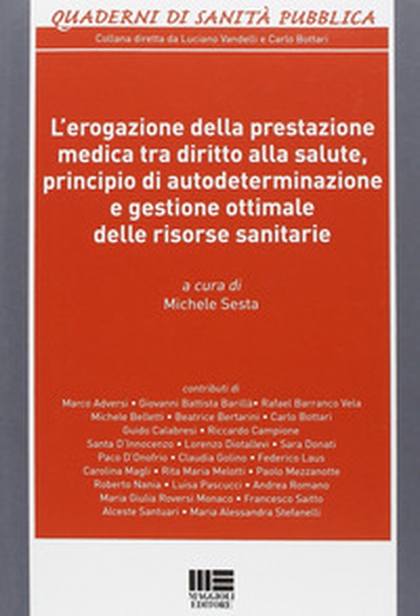 L'erogazione della prestazione medica tra diritto alla salute, principio di autodeterminazione e gestione ottimale delle risorse sanitarie - Librerie.coop L'erogazione della prestazione medica tra diritto alla salute, principio di autodeterminazione e gestione ottimale delle risorse sanitarie - Librerie.coop