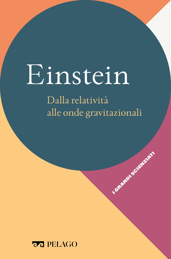 Einstein – Dalla relatività alle onde gravitazionali - Librerie.coop Einstein – Dalla relatività alle onde gravitazionali - Librerie.coop