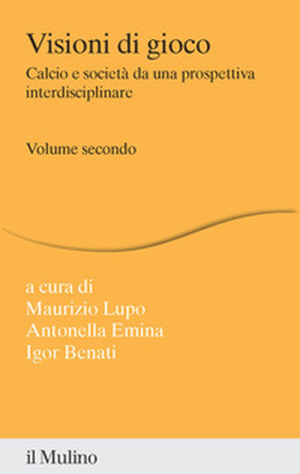 Visioni di gioco. Calcio e società da una prospettiva interdisciplinare - Librerie.coop Visioni di gioco. Calcio e società da una prospettiva interdisciplinare - Librerie.coop