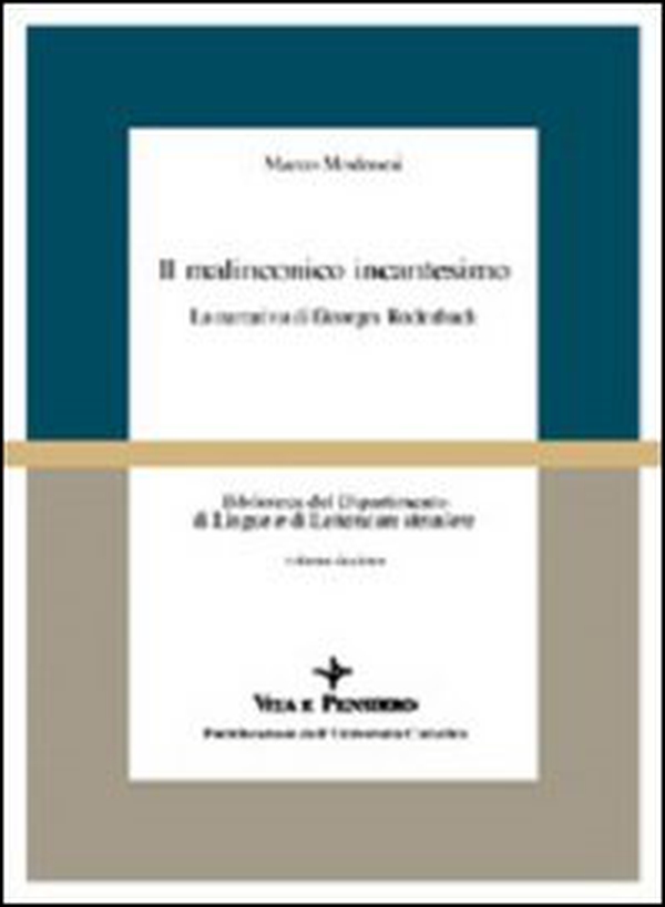 Il malinconico incantesimo. La narrativa di Georges Rodenbach - Librerie.coop Il malinconico incantesimo. La narrativa di Georges Rodenbach - Librerie.coop