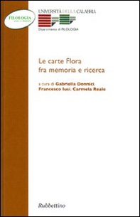 Le carte Flora fra memorie e ricerca. Atti del Convegno (Arcavacata, 26-27 novembre 2002) - Librerie.coop