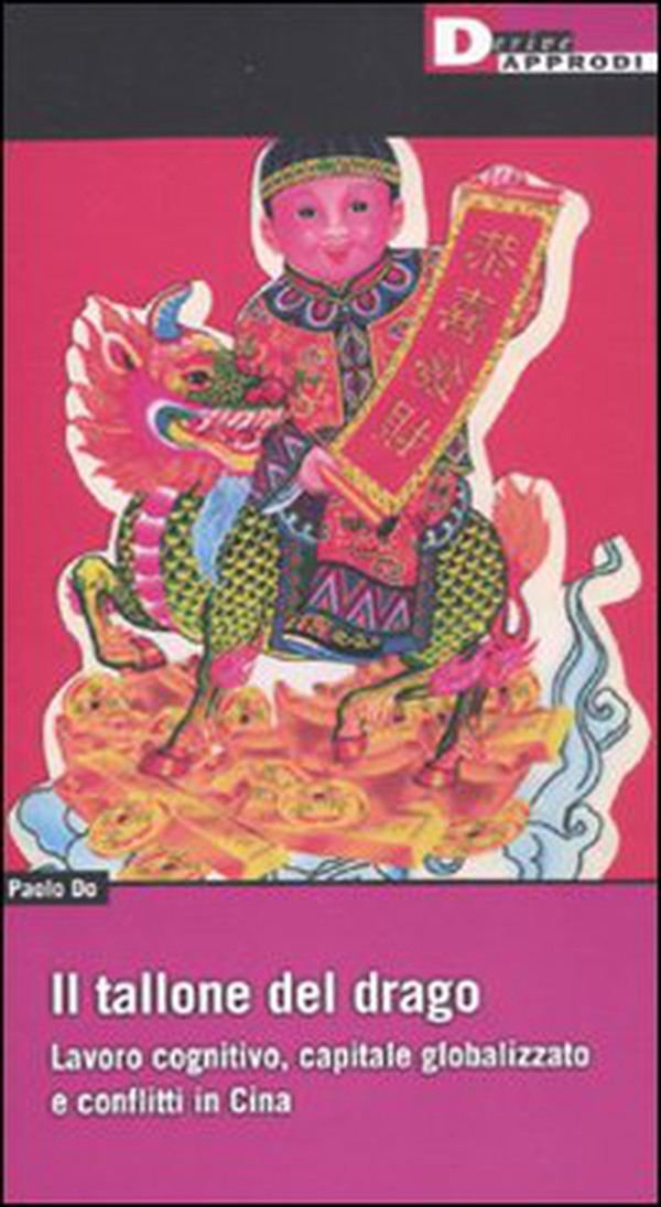 Il tallone del drago. Lavoro cognitivo, capitale globalizzato e conflitti in Cina - Librerie.coop Il tallone del drago. Lavoro cognitivo, capitale globalizzato e conflitti in Cina - Librerie.coop