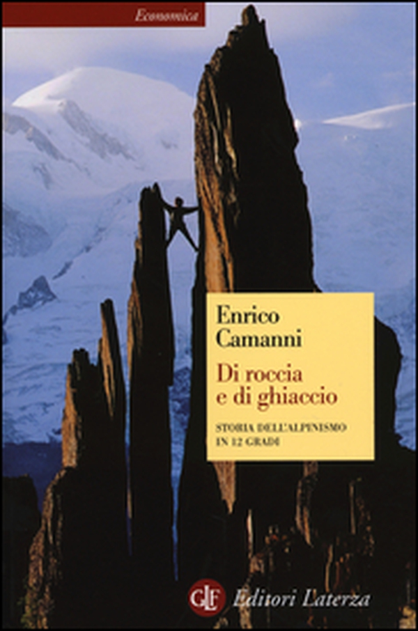 Di roccia e di ghiaccio. Storia dell'alpinismo in 12 gradi - Librerie.coop Di roccia e di ghiaccio. Storia dell'alpinismo in 12 gradi - Librerie.coop