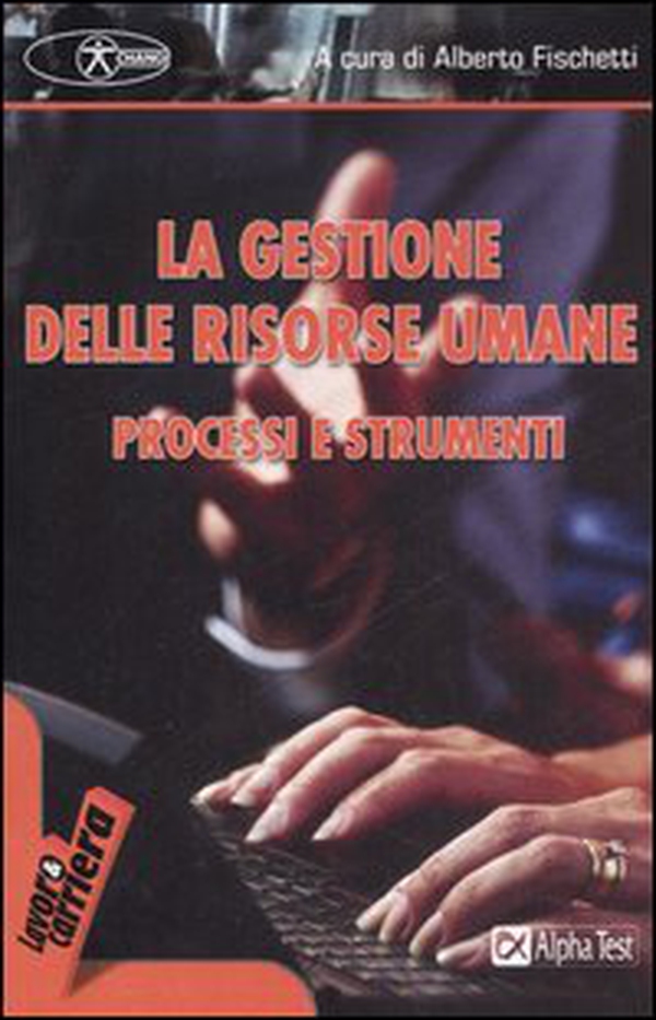 La gestione delle risorse umane. Processi e strumenti - Librerie.coop La gestione delle risorse umane. Processi e strumenti - Librerie.coop