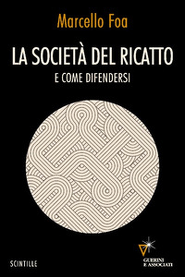 La società del ricatto. E come difendersi - Librerie.coop La società del ricatto. E come difendersi - Librerie.coop