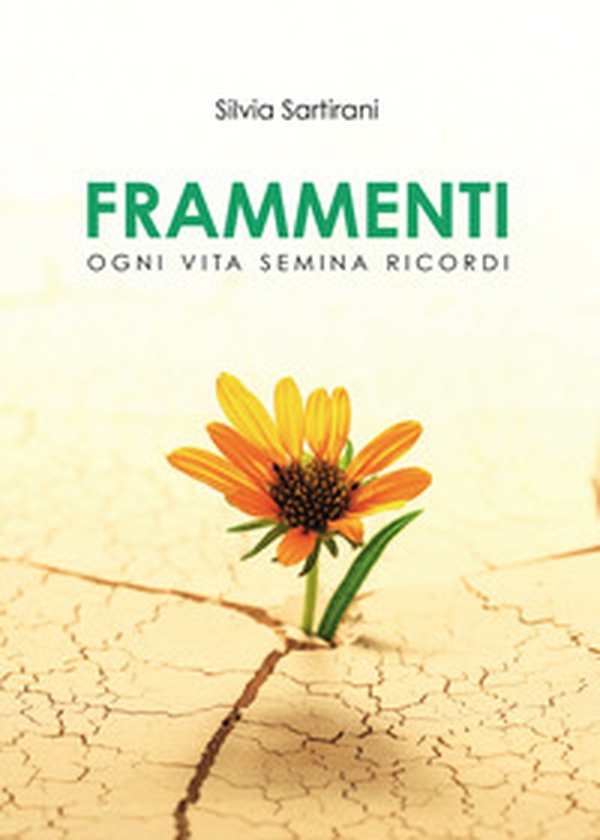 Frammenti. Ogni vita semina ricordi - Librerie.coop Frammenti. Ogni vita semina ricordi - Librerie.coop