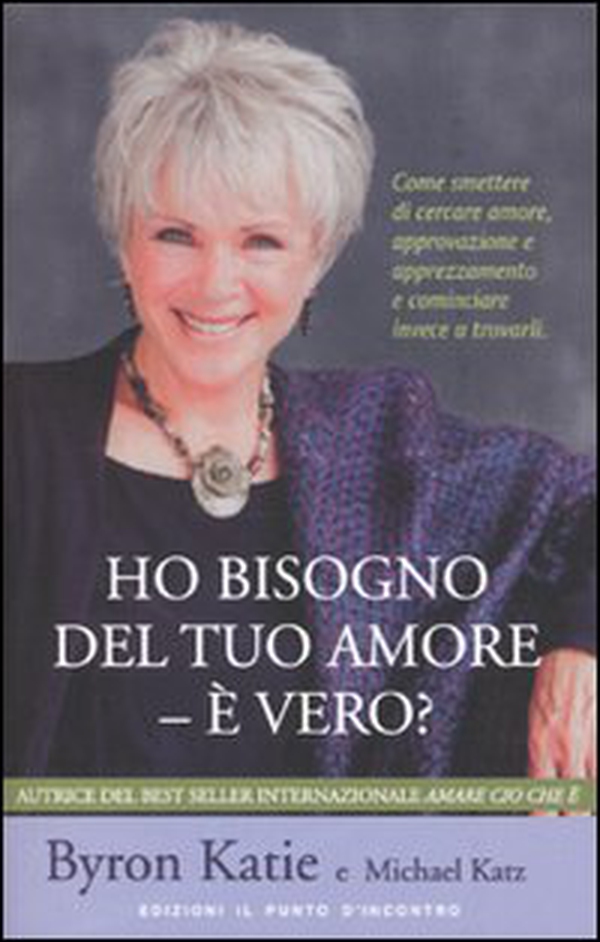 Ho bisogno del tuo amore - è vero? Come smettere di cercare amore, approvazione e apprezzamento e cominciare invece a trovarli - Librerie.coop Ho bisogno del tuo amore - è vero? Come smettere di cercare amore, approvazione e apprezzamento e cominciare invece a trovarli - Librerie.coop