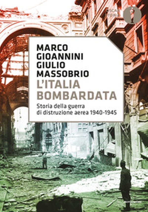 L'Italia bombardata. Storia della guerra di distruzione aerea 1940-1945 - Librerie.coop L'Italia bombardata. Storia della guerra di distruzione aerea 1940-1945 - Librerie.coop