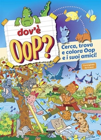 Dov'è Oop? Cerca, trova e colora Oop e i suoi amici - Librerie.coop
