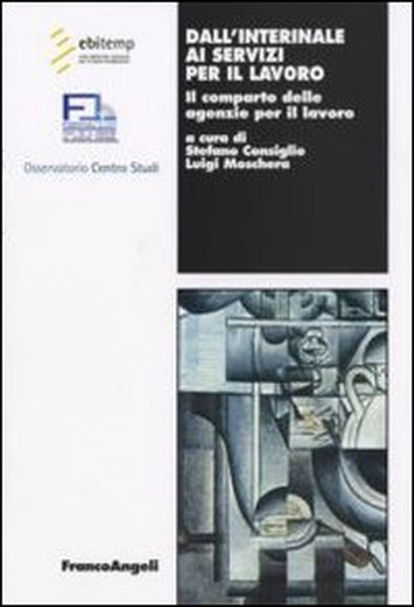 Dall'interinale ai servizi per il lavoro. Il comparto delle agenzie per il lavoro - Librerie.coop Dall'interinale ai servizi per il lavoro. Il comparto delle agenzie per il lavoro - Librerie.coop