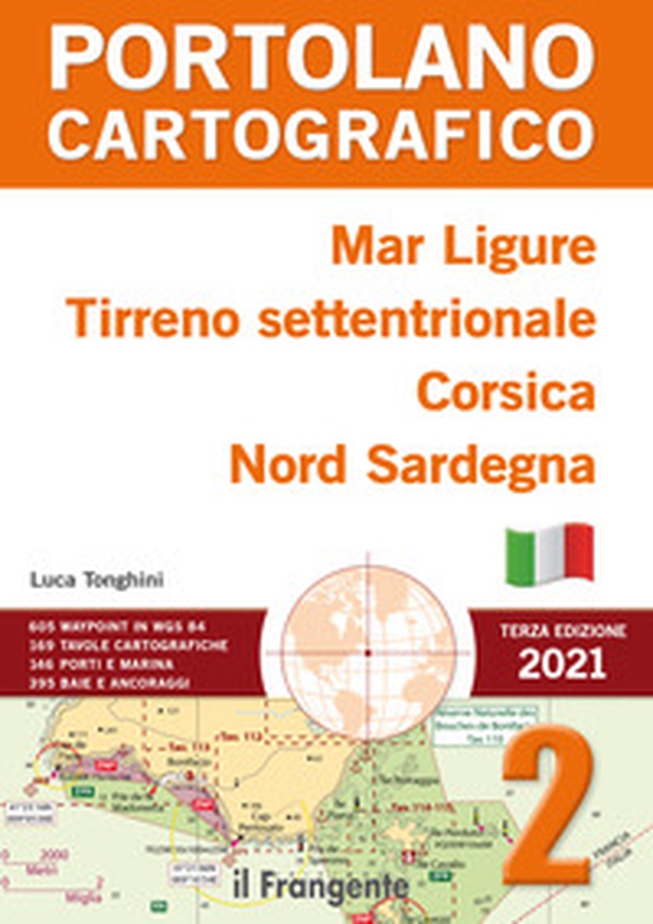 Mar Ligure, Tirreno settentrionale, Corsica, Nord Sardegna. Portolano cartografico - Librerie.coop Mar Ligure, Tirreno settentrionale, Corsica, Nord Sardegna. Portolano cartografico - Librerie.coop