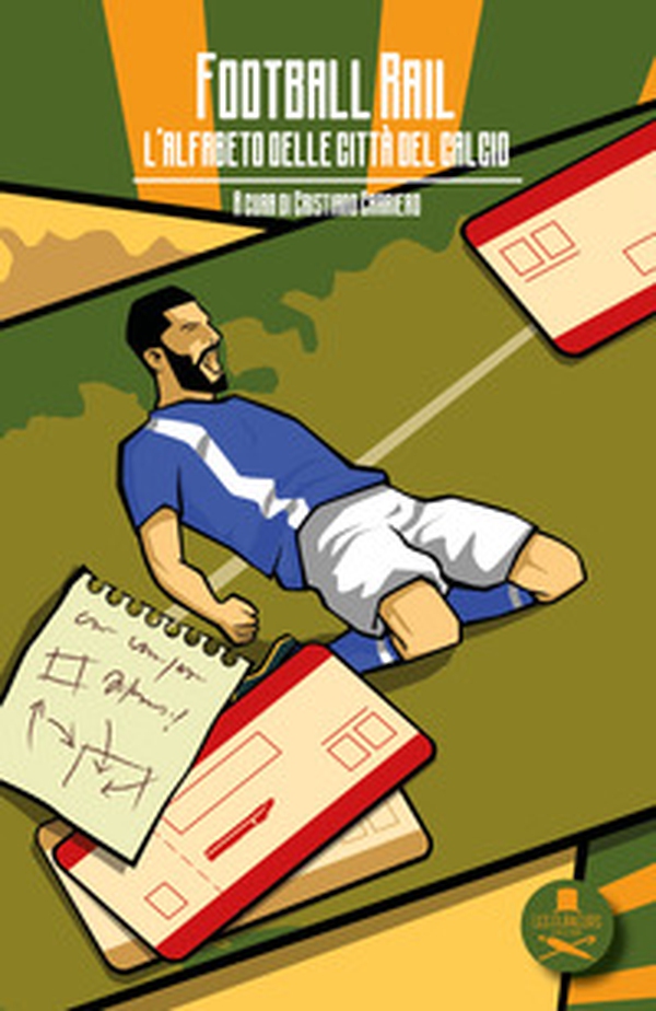 Football rail. L'alfabeto delle città del calcio - Librerie.coop Football rail. L'alfabeto delle città del calcio - Librerie.coop
