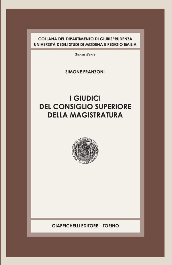 I giudici del Consiglio Superiore della Magistratura - Librerie.coop I giudici del Consiglio Superiore della Magistratura - Librerie.coop