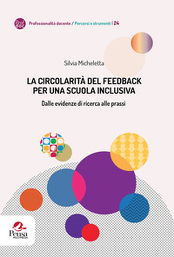 La circolarità del feedback per una scuola inclusiva. Dalle evidenze di ricerca alle prassi - Librerie.coop La circolarità del feedback per una scuola inclusiva. Dalle evidenze di ricerca alle prassi - Librerie.coop