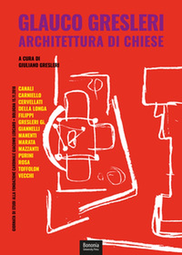 Glauco Gresleri. Architettura di chiese - Librerie.coop Glauco Gresleri. Architettura di chiese - Librerie.coop