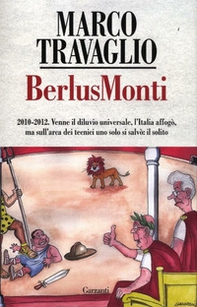 BerlusMonti. La cronaca dell'Italia travolta dal bunga bunga sul «Fatto Quotidiano» - Librerie.coop