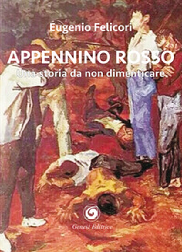 Appennino rosso. Una storia da non dimenticare - Librerie.coop Appennino rosso. Una storia da non dimenticare - Librerie.coop