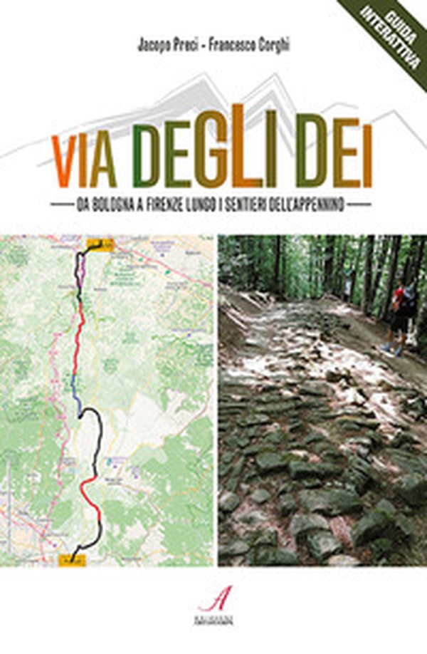 Via degli Dei. Da Bologna a Firenze lungo i sentieri dell'Appennino - Librerie.coop Via degli Dei. Da Bologna a Firenze lungo i sentieri dell'Appennino - Librerie.coop