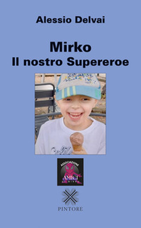 Mirko il nostro supereroe - Librerie.coop Mirko il nostro supereroe - Librerie.coop