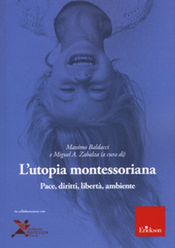 L'utopia montessoriana. Pace, diritti, libertà, ambiente - Librerie.coop L'utopia montessoriana. Pace, diritti, libertà, ambiente - Librerie.coop