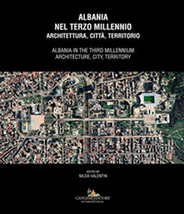 Albania nel terzo millennio. Architettura, città, territorio-Albania in the third millennium. Architecture, city, territory - Librerie.coop Albania nel terzo millennio. Architettura, città, territorio-Albania in the third millennium. Architecture, city, territory - Librerie.coop