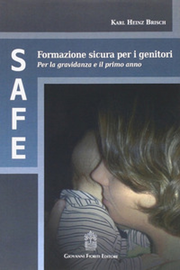 SAFE. Formazione sicura per i genitori - Librerie.coop SAFE. Formazione sicura per i genitori - Librerie.coop